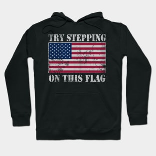 USA Try Stepping On This Flag Patriotic America Hoodie